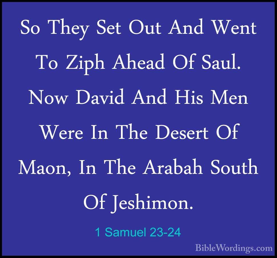 1 Samuel 2324 So They Set Out And Went To Ziph Ahead Of