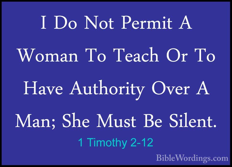 1 Timothy 212 I Do Not Permit A Woman To Teach Or To